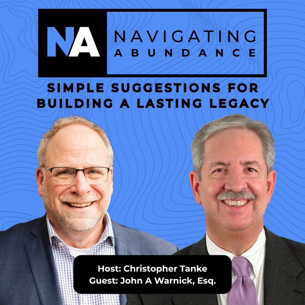 Simple Suggestions for Building a Lasting Legacy w/John A Warnick of Purposeful Planning&nbsp;Institute