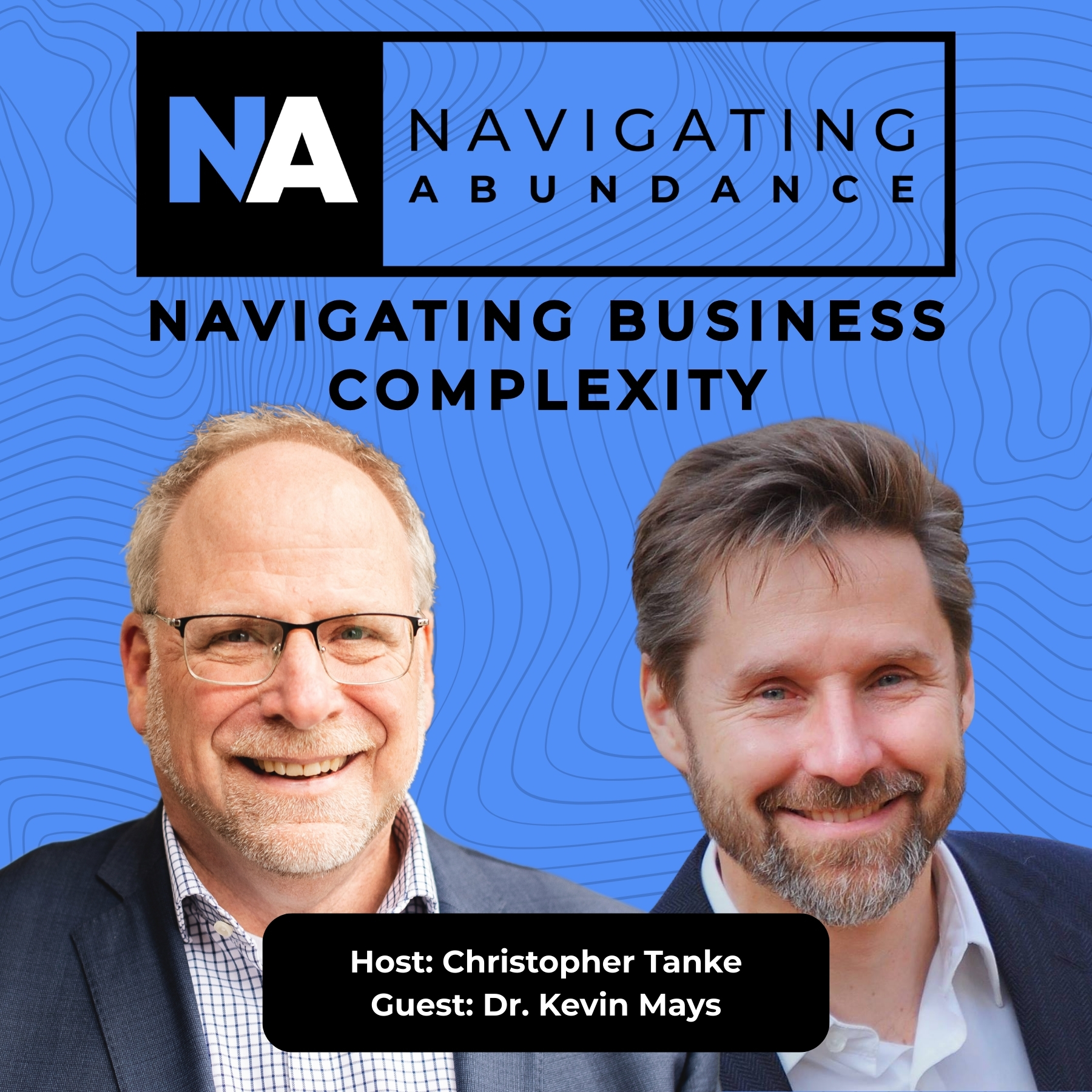 Navigating Business Complexity | Insights from Dr. Kevin Mays